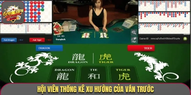 Mẹo Chơi Game Rồng Hổ Đảm Bảo Hội Viên Chơi Là Thắng 2 Hội viên thống kê xu hướng của ván trước