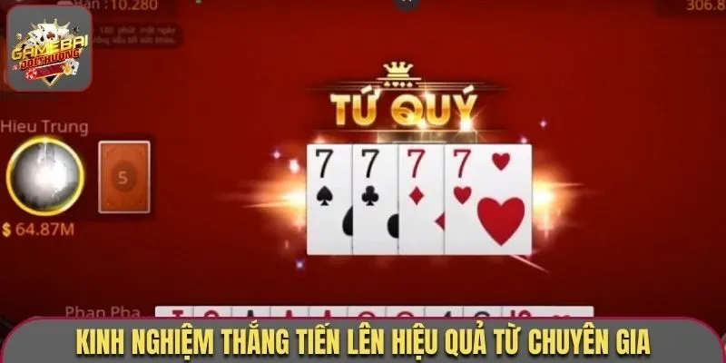 Kinh nghiệm thắng tiến lên hiệu quả từ chuyên gia